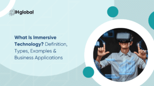 What Is Immersive Technology? Definition, Types, Examples & Business Applications