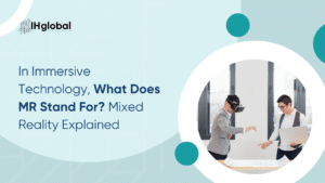 MR Stand For in Immersive Technology
