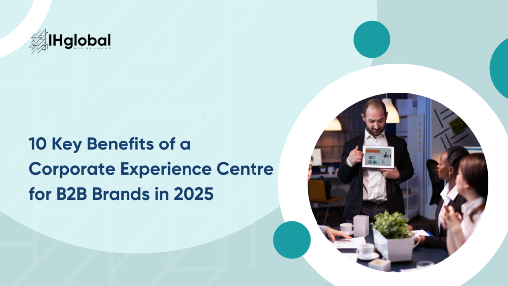 10 Key Benefits of a Corporate Experience Centre for B2B Brands in 2025